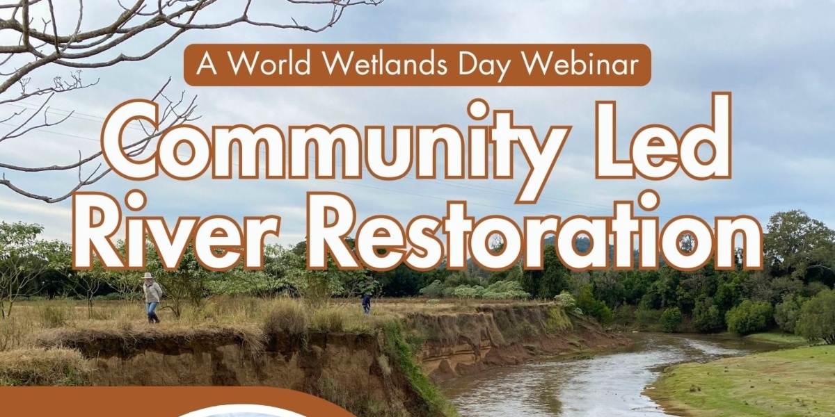 Community Led River Restoration - A World Wetlands Day Webinar on Tuesday, 3rd February 2026